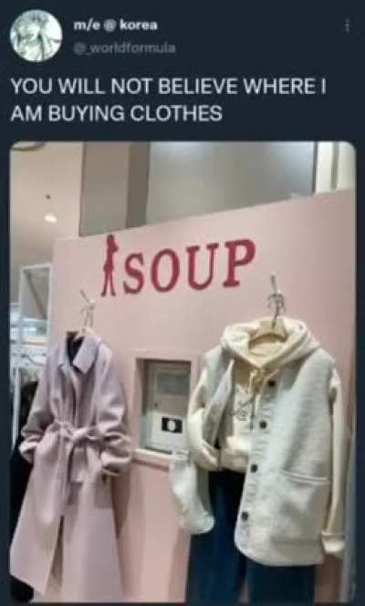 he finally bought clothes at the soup store