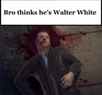 Bro thinks he’s Walter White