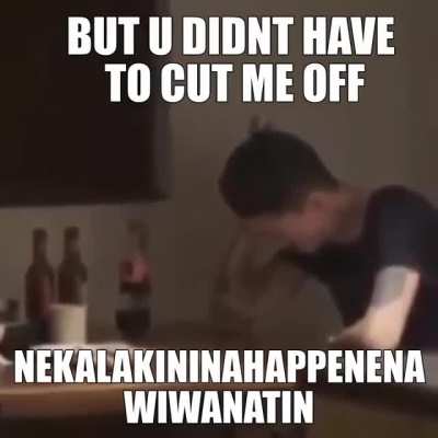 Me when I get cut off