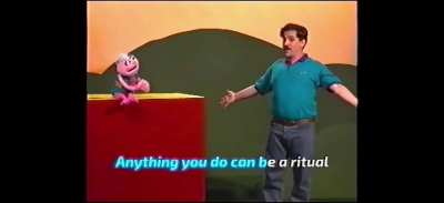 Anything you do can be a ritual
