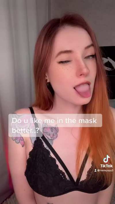 do you like me in the mask or without?