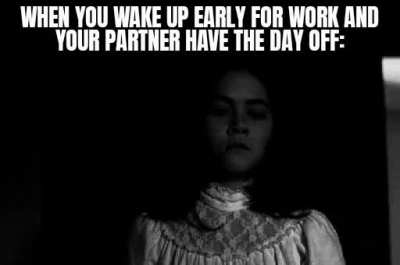 Who do you think you are getting more sleep than me