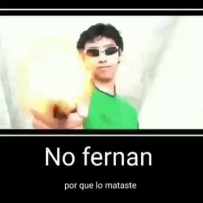 No Fernan😭