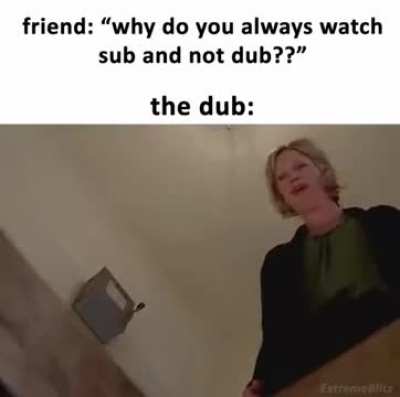 When watching a dub’ed movie