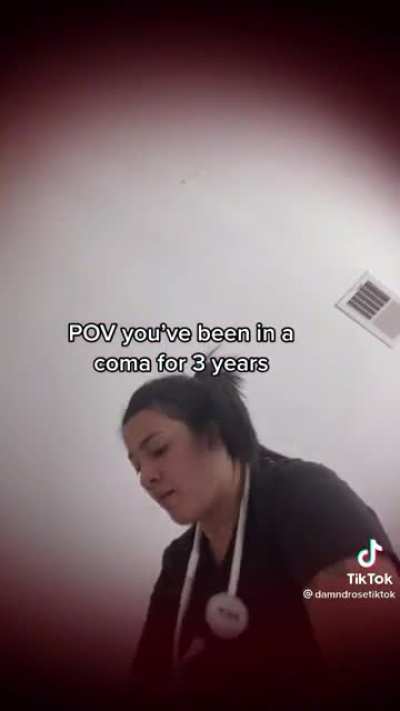 POV you've been in a coma for 3 years