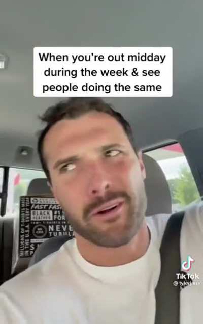 When you're out midday during the week and see people doing the same