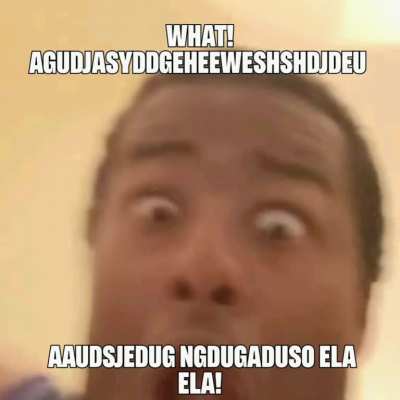 WHAT! AGUDJASYDDGEHEEWESHSHDJDEU AAUDSJEDUG NGDUGADUSO ELA ELA!