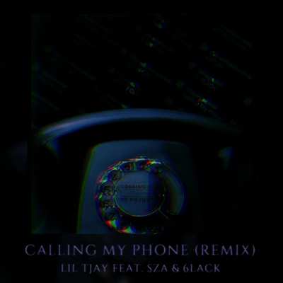 [LEAK] Lil Tjay - Calling My Phone (Remix) (feat. SZA & 6LACK) (Acknowledged by SZA & 6LACK On Twitter)