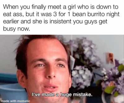 When I get nervous it causes perspiration which just adds to the dank butt Forrest