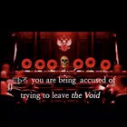 Did you ever think about leaving the void?