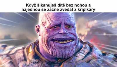 Jde ti nakopat prdel. Nakopat doslova. Nevím jak, ale jde na to.