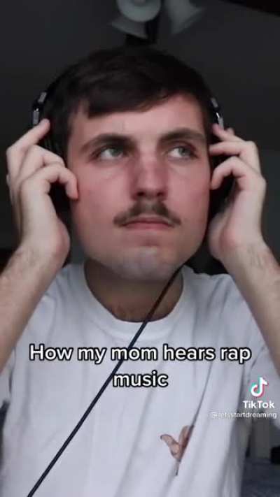 How my mom hears rap music