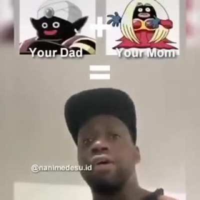 Your Dad + Your Mom = You