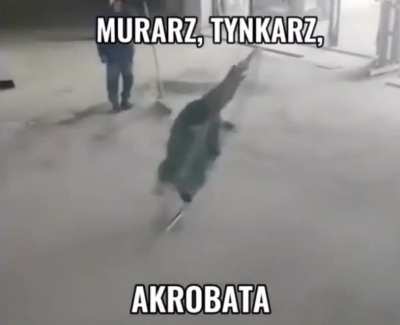 Murarz, Tynkarz, Akrobata!