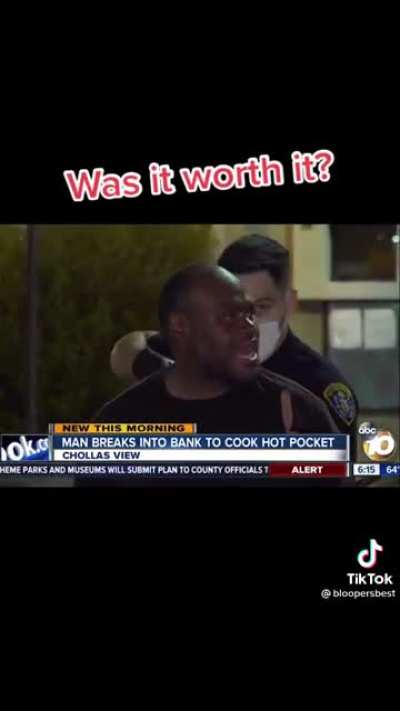 Leave him alone, dude just wanted a hot pocket.