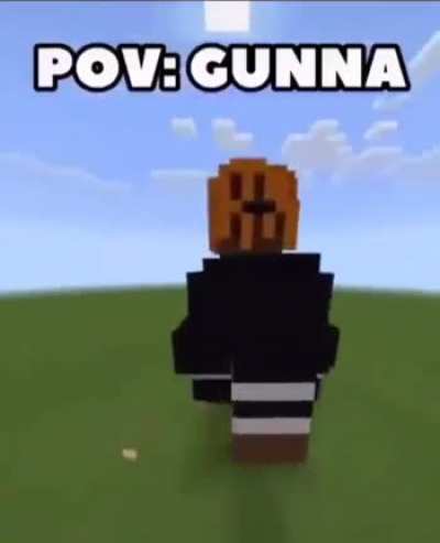 POV: You’re Gunna