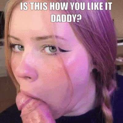 That’s right baby girl.. daddy loves it just like that 😈