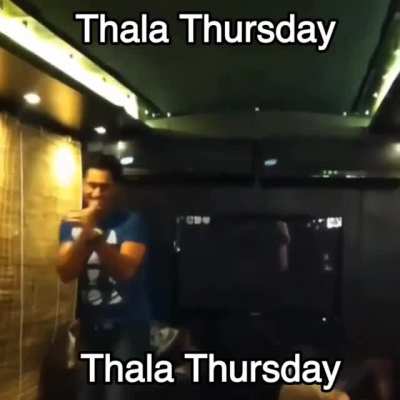 Gentlemen it is with great pleasure to inform you that today is Thala Thursday
