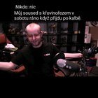 Všichni máme takového souseda...