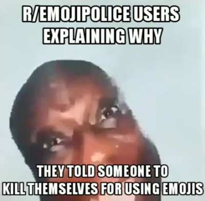 normie uses emoji!!!!