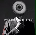 The plan evolves, eye to eye, watch his movements, the plan the plan