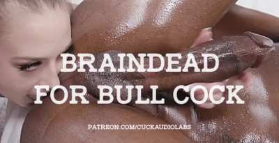 Braindead for Bull Cock. (Imagefap: Goone<wbr>rAudi<wbr>oLabs<wbr>)