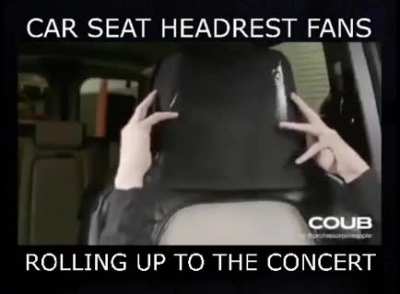 Car seat headrest fans rolling up to the concert be like