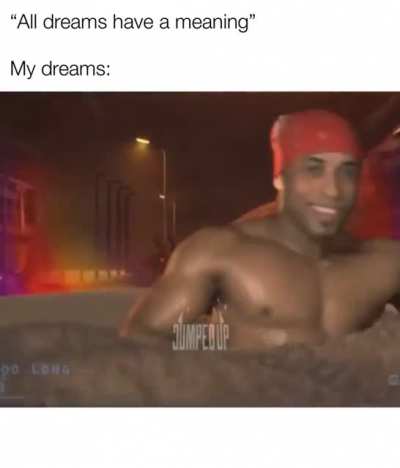 I would RKO whoever wakes me up from this dream
