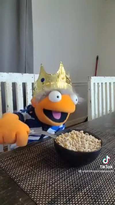 He never gets time for cheerios.