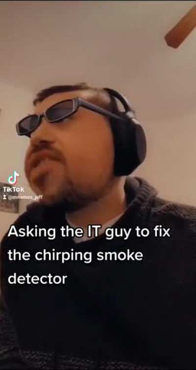 IT guys don't fix smoke detectors