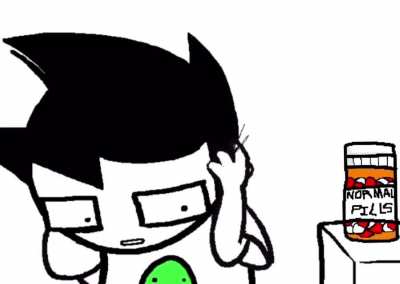 John: Squawk like an imbecile and throw away your NORMAL PILLS. (idea definitely not stolen from u/Goomy404’s friend, think of this like an adaptation or smshit ,’:]