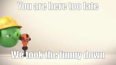 You arrived too late my man