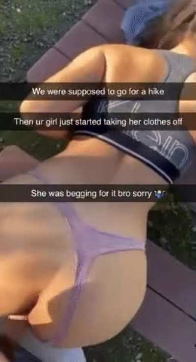 “He’s just my hiking buddy babe!”