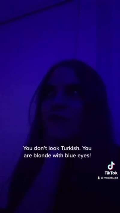 “If you’re from Turkey... why are you white?”