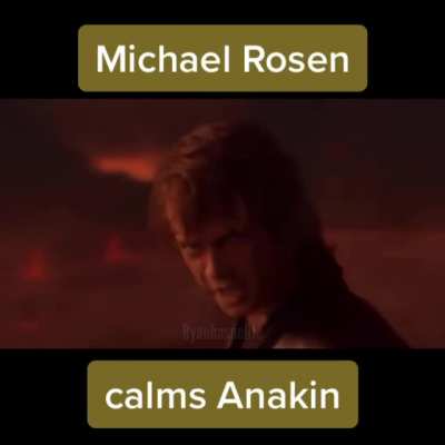 Michael Rosen calms Anakin...