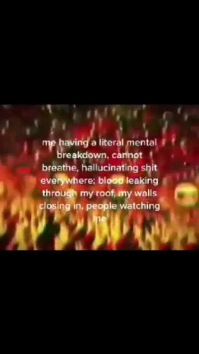 Literally me