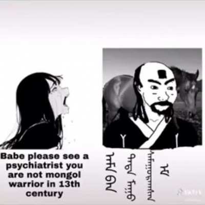 Your not a mongol warrior