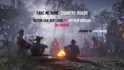 Not OC - Dutch van der Linde feat Arthur Morgan - Take Me Home, Country Roads (AI Cover)