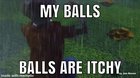Guys how do i scratch my balls