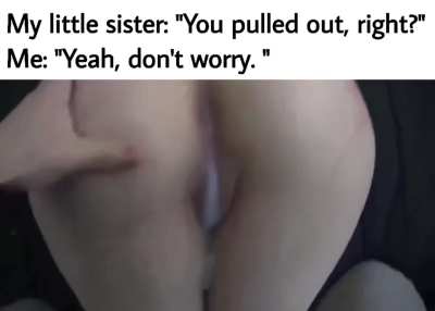 My pullout game is immaculate