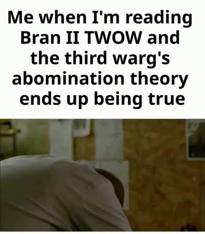 Gods be good. Anything but that!