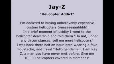 In case you wanted to hear Jay Z actually rap about buying helicopters