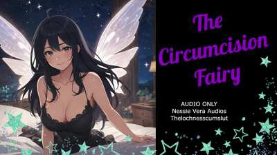 NEW AUDIO!! The Circumcision Fairy
