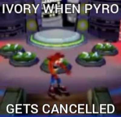 Ivory when pyro gets cancelled