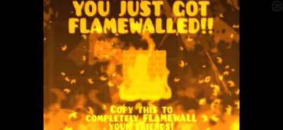 You just got Flamewalled