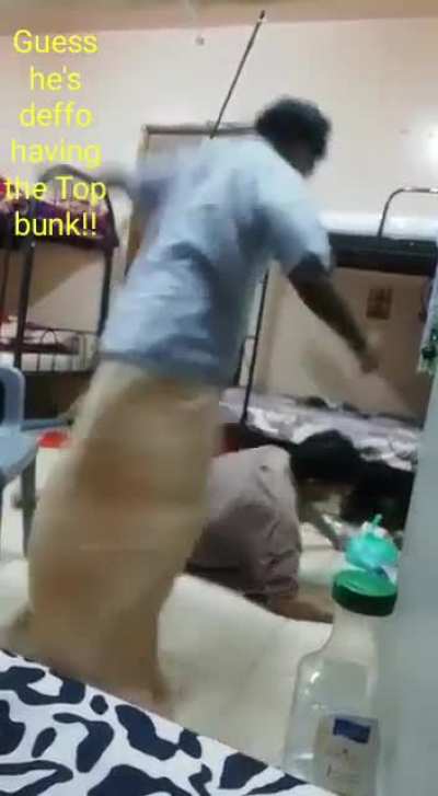 Trying to take the top bunk from this guy