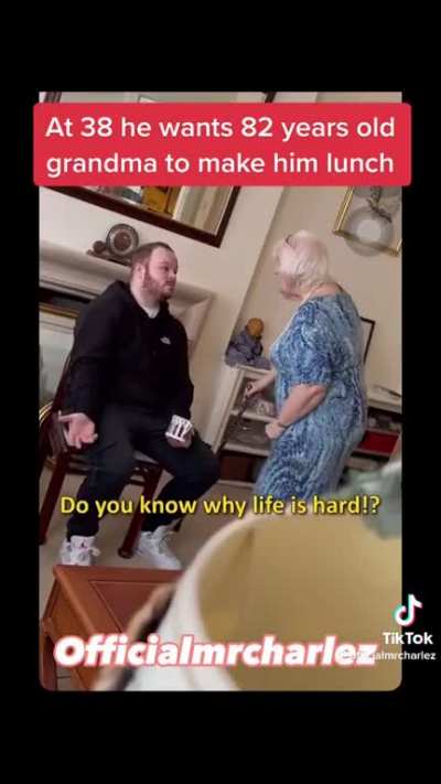 Entitled manchild expects his grandmother to do everything for him