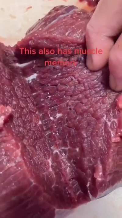 Meat has muscle memory
