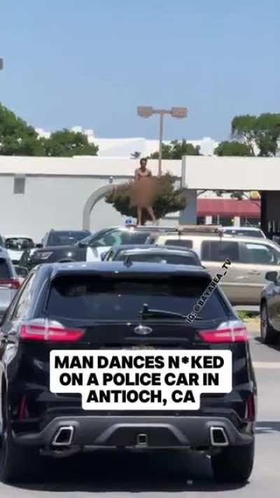 Man dances naked on a police car in Antioch, CA