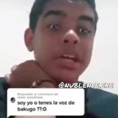 Oohaayoo me han dicho que tengo la voz de bakugo js ummm no se si sea cierto pero de qué puedo hacer el baka mmm creo que sí osea jajjaj (disculpen la marca de agua, este meme es robado)